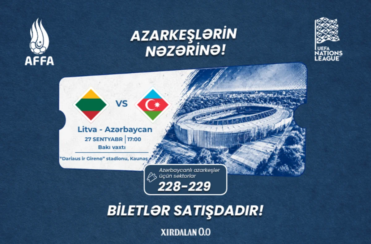 Azərbaycan yığmasını Litva ilə oyunda dəstəkləmək istəyən azarkeşlər üçün biletlər satışa çıxarılıb