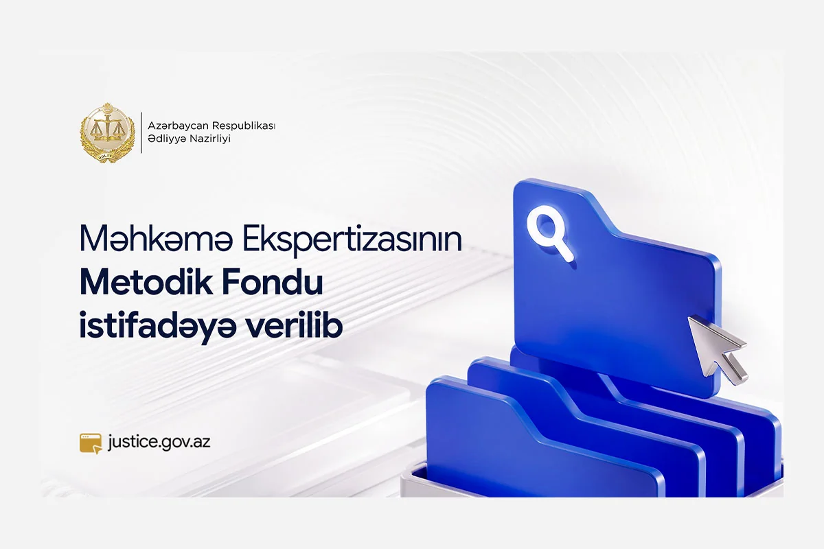 Məhkəmə ekspertizası sahəsində məlumatların vahid bazada toplandığı fond istifadəyə verilib