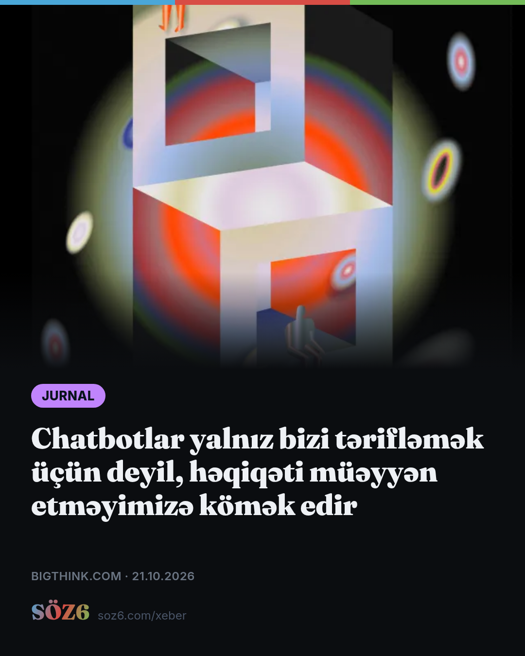 Chatbotlar yalnız bizi tərifləmək üçün deyil, həqiqəti müəyyən etməyimizə kömək edir