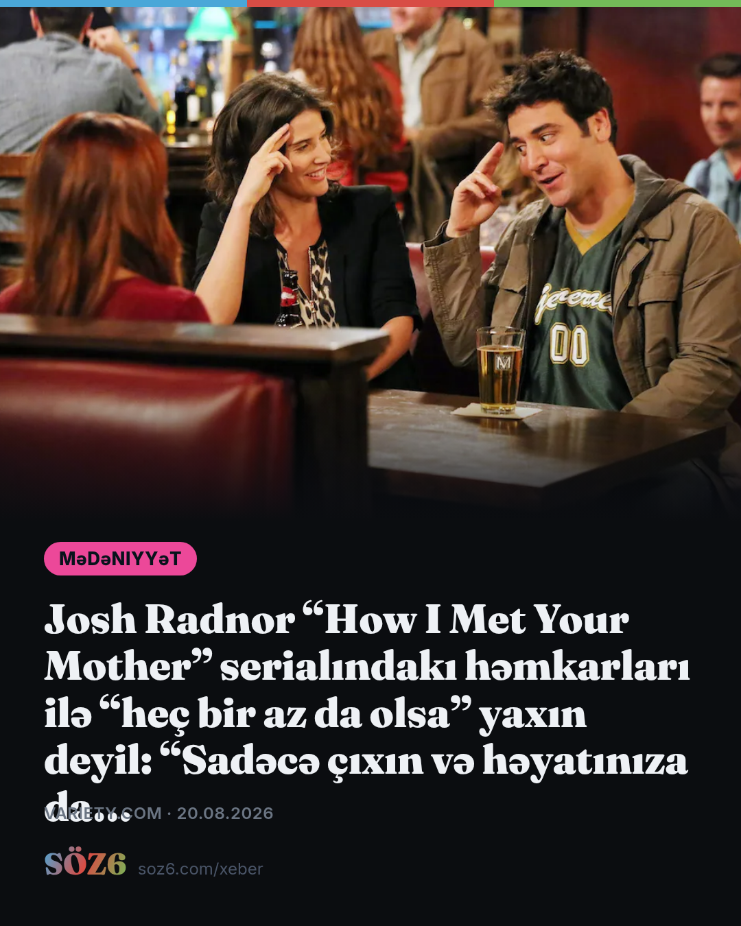 Josh Radnor “How I Met Your Mother” serialındakı həmkarları ilə “heç bir az da olsa” yaxın deyil: “Sadəcə çıxın və həyatınıza davam edin”