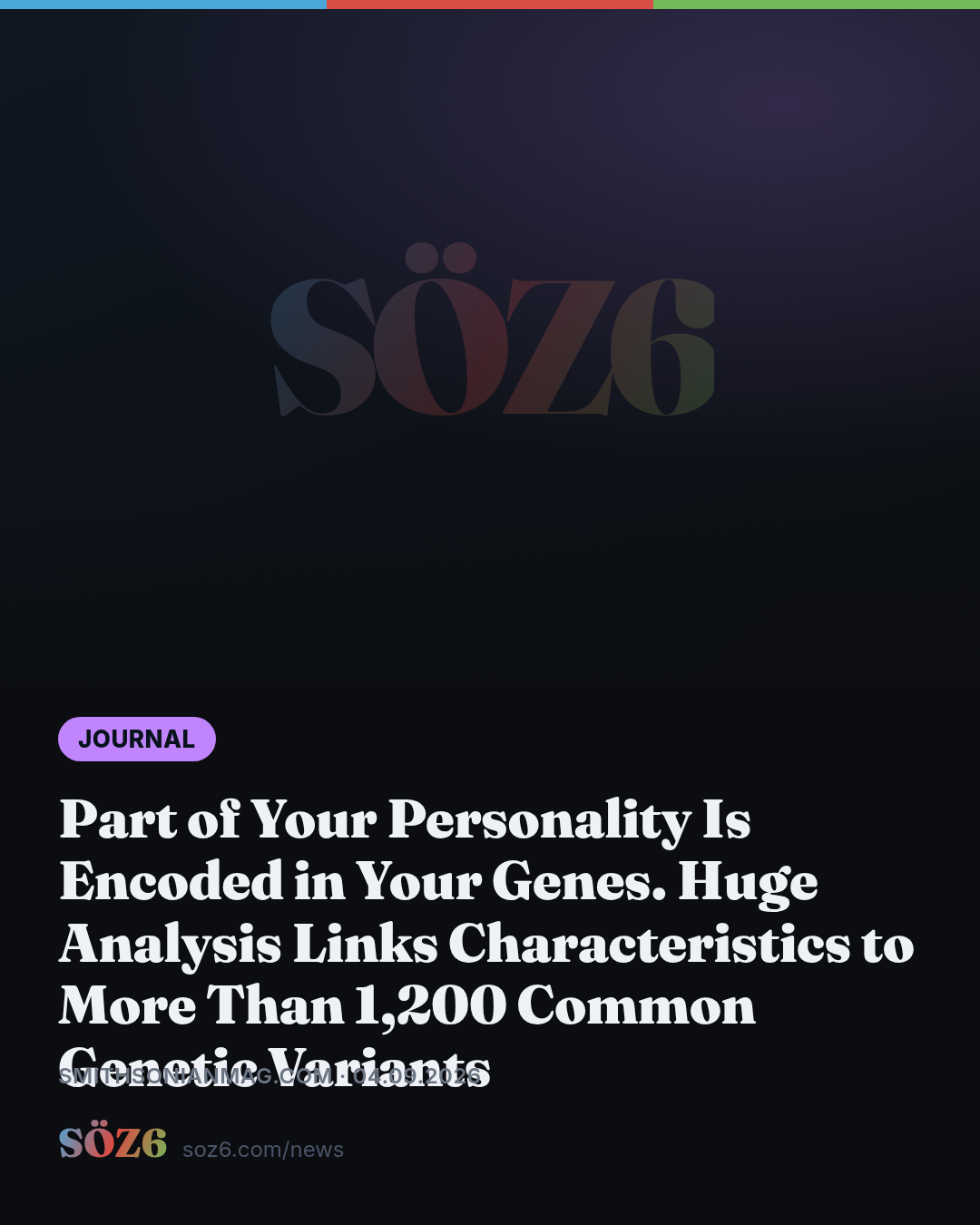 Part of Your Personality Is Encoded in Your Genes. Huge Analysis Links Characteristics to More Than 1,200 Common Genetic Variants