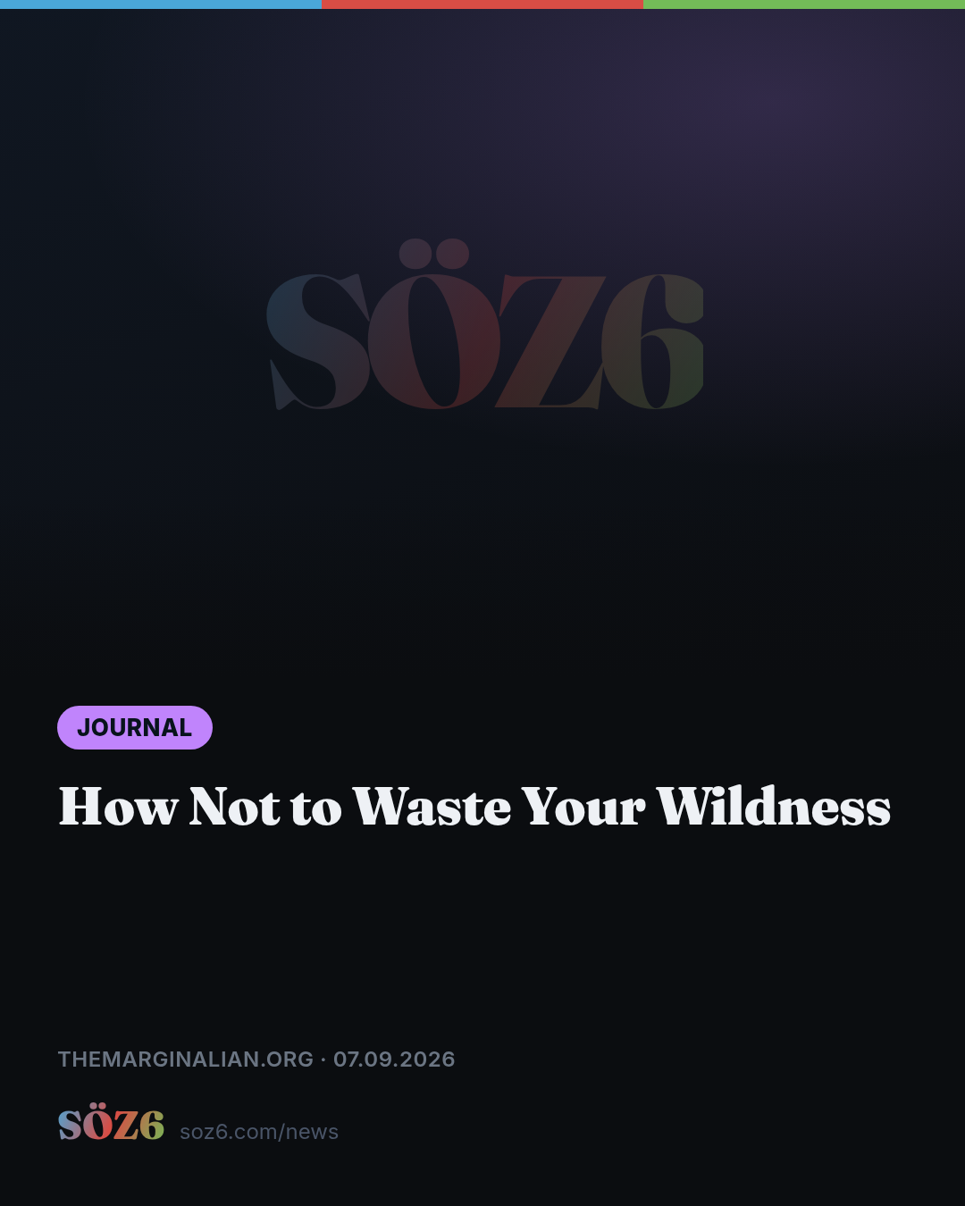 How Not to Waste Your Wildness