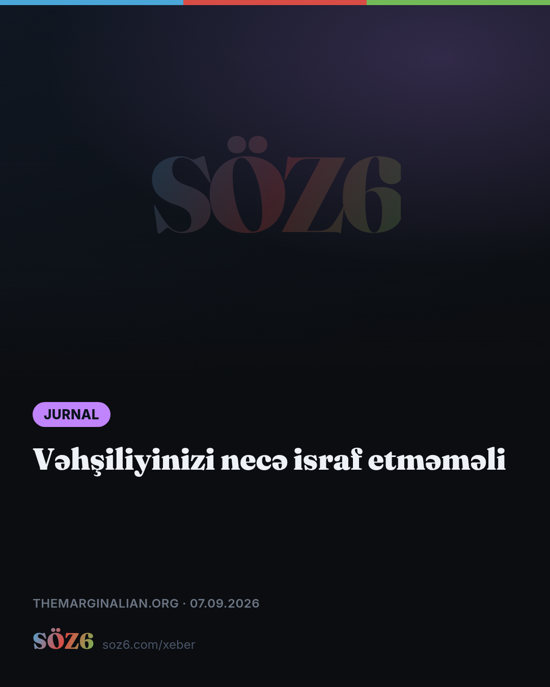 Vəhşiliyinizi necə israf etməməli