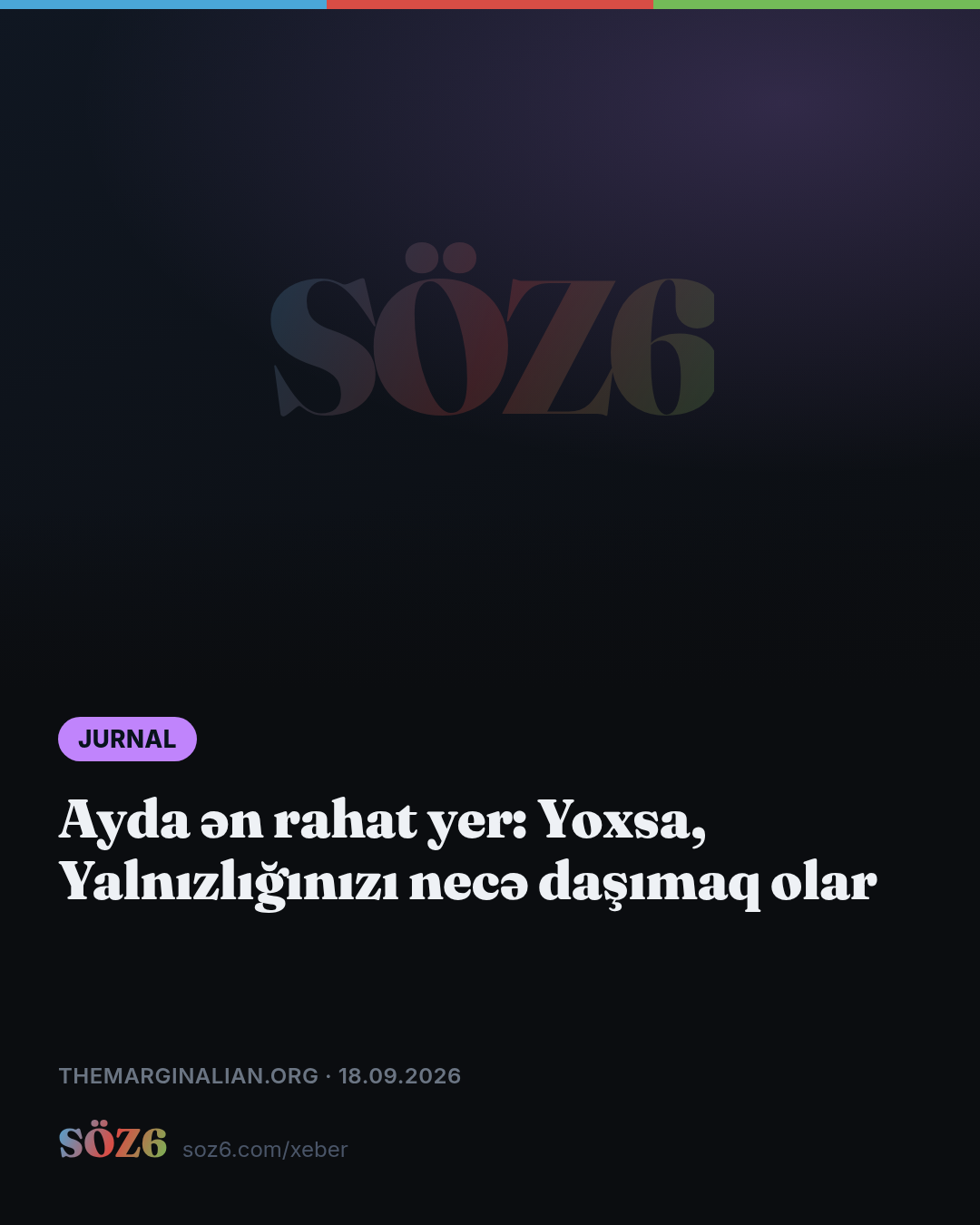 Ayda ən rahat yer: Yoxsa, Yalnızlığınızı necə daşımaq olar